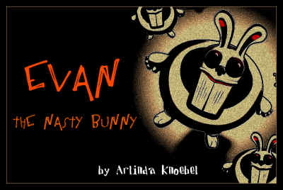 Evan, The Nasty Bunny